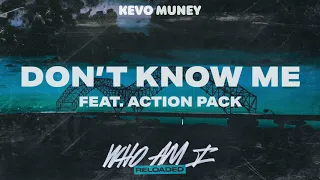 Kevo Muney - Don't Know Me feat. Action Pack (Official Audio)