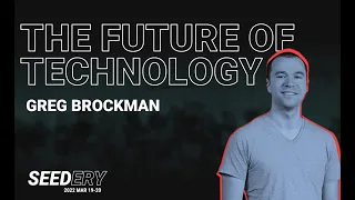 The Future Of Technology l Greg Brockman (President, Chairman, & Co-Founder, OpenAI)