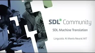 SDL Machine Translation - Linguistic AI Meets Neural MT