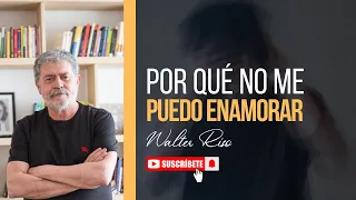 Por qué no me puedo enamorar - Walter Riso