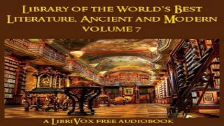 Library of the World's Best Literature, Ancient and Modern, volume 7 | Various | Sound Book | 11/11