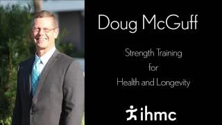 Doug McGuff-Strength Training for Health and Longevity