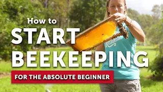 HOW TO START BEEKEEPING for the Absolute Beginner | Become a Beekeeper | Beekeeping 101