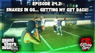 Episode 24.2: Snakes In GG… Getting My Get Back! | GTA RP | Grizzley World RP