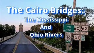 The Cairo Bridges: The Mississippi and Ohio Rivers
