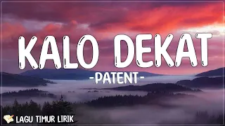 Patent - Kalo Dekat Ni Tong Su Jadian ( Lirik Lagu ) Mix 2023 | Lagu Timur Terbaru 2023 | Kalo Dekat