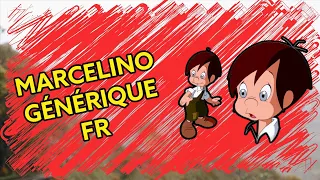 Marcelino - Générique FR