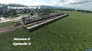 Transport Fever 2: Season 2 Episode 3: Boosting Food and Con Mats
