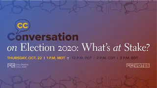 CC Conversation on Election 2020: What's at Stake?