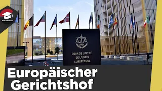 Europäischer Gerichtshof einfach erklärt - EuGH und Gericht - Aufgaben - Gerichtshof der EU erklärt!