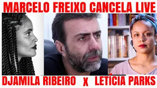 Marcelo Freixo cancela live com Letícia Parks e Djamila Ribeiro