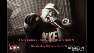 LADY GAGA x J.Corry, J.Smile & S.Twister Bloody Mary (DJ Baur Sax Edit)