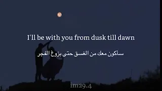 Dusk till dawn (Zayn - sia)                           مترجمة-lyrics