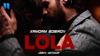 Xamdam Sobirov - Lola 2 (remix version)