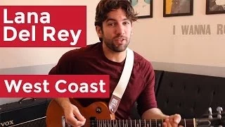 Lana Del Rey - West Coast (Guitar Chords & Lesson) by Shawn Parrotte