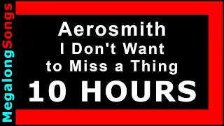 Aerosmith - I Don't Want to Miss a Thing (Armageddon Theme Song) 🔴 [10 HOUR LOOP] ✔️