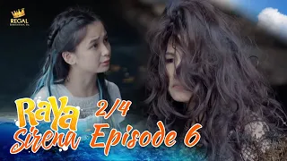 Raya Sirena | Episode 6 (2/4) | Regal Entertainment