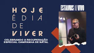 Celebrando a Recuperação Especial de Campanha | Hoje é dia de viver | Ed René Kivitz