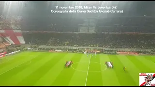 11 novembre 2018, Milan vs Juventus 0-2, Coreografia della Curva Sud