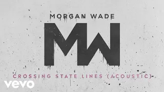 Morgan Wade - Crossing State Lines (Acoustic [Official Audio])