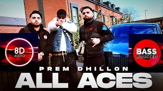 ALL ACES | 8D | Bass Boosted | PREM DHILLON | BYG BYRD | BLAMO | New Song 2022 | Lyrics