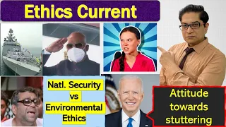 Ethics current: Security vs Environment, Attitude towards physical deformities, Debt trap Diplomacy