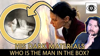 His Dark Materials The Man in the Box Explained