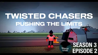 Twisted Chasers - Pushing the Limits [S3 EP2]