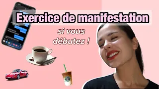 Vous n'arrivez pas à manifester ? Essayez cet exercice !