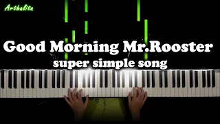 Good Morning Mr Rooster  - piano Cover // Arthalita (Super Simple Song)