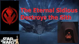 The Eternal Sidious Destroys the Sith