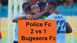 POLICE FC 2 VS 1 BUGESERA FC/Reba igitego Savio yatsinze/RPL 2019-2020