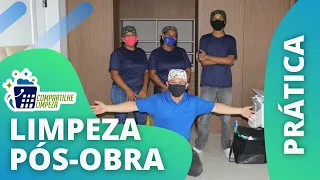 Limpeza pos obra na PRÁTICA - 2021 - COMPARTILHE LIMPEZA - MAURO SÁTROS