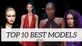 TOP 10 BEST MODELS OF 2022 - RUNWAY RECOPILATION