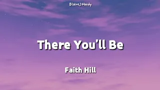There You'll Be - Faith Hill | lyrics | 🎶In my dreams, I'll always see you soar above the sky 🎶