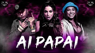 Anitta feat Mc Danny e Hitmaker - AI PAPAI