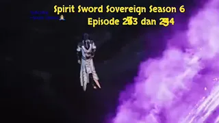 Spirit Sword Sovereign Season 6 Episode 253 dan 254 sub indo |Versi Novel.