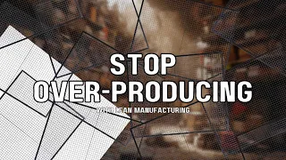 How to Stop Over Production Waste in Your Warehouse with Lean Manufacturing