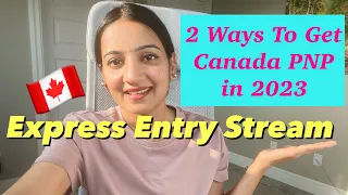 CANADA PNP 2023 | 2 WAYS TO GET PNP THROUGH EXPRESS ENTRY IN 2023