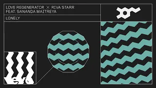 Love Regenerator, Riva Starr - Lonely (Extended) ft. Sananda Maitreya