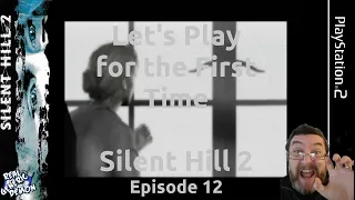 Silent Hill 2 - Let's Play for the First Time - Episode 12 - PS2