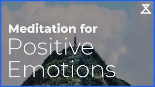 Meditation for Positive Emotions (Positive Affirmations to Invoke Positive Feelings)