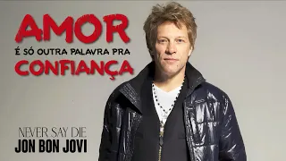 Jon Bon Jovi - Never Say Die (Legendado em Português)