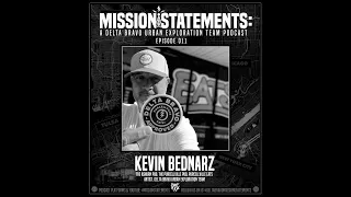 Kevin Bednarz (Delta Bravo Urban Exploration Team. Entrepreneur. Artist)