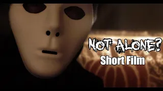 Not Alone?: Horror Short Film