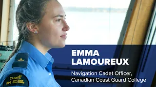 Emma Lamoureux - Navigation Cadet Officer, Canadian Coast Guard College