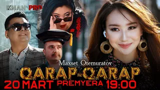 Maxset Otemuratov - Qarap qarap (Video Clip 4K)