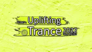 KUNO´s Uplifting Trance Hour 418/2 [MIX October 2022] 🎵