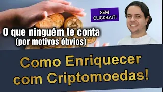 COMO ENRIQUECER COM CRIPTOMOEDAS! O Que Ninguém Te Conta (Por Motivos Óbvios)