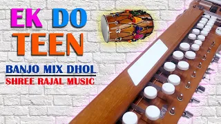 Ek Do Teen Banjo Mix Dhol Shailesh Vyas Shree Rajal Music